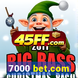 7000 bet.com